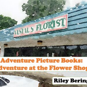 Adventure Picture Books - Adventure at the Flower Shop