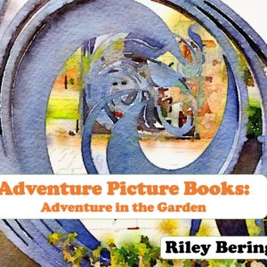 Adventure Picture Books: Adventure in the Garden