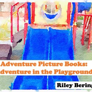 Adventure Picture Books: Adventure in the Playground